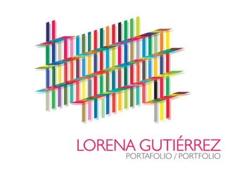 LORENA GUTIÉRREZPORTAFOLIO / PORTFOLIO
 
