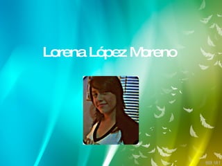 Lorena López Moreno   