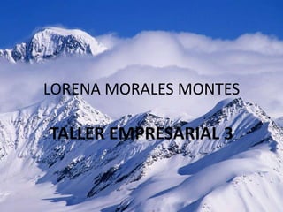 LORENA MORALES MONTES TALLER EMPRESARIAL 3 