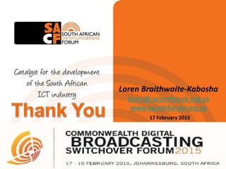 17 February 2015
Loren Braithwaite-Kabosha
loren@sacomforum.org.za
www.sacomforum.org.za
 