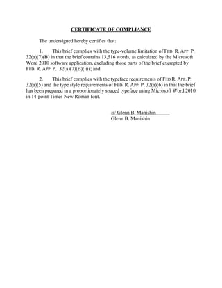 CERTIFICATE OF COMPLIANCE

      The undersigned hereby certifies that:

      1.     This brief complies with the type-volume limitation of FED. R. APP. P.
32(a)(7)(B) in that the brief contains 13,516 words, as calculated by the Microsoft
Word 2010 software application, excluding those parts of the brief exempted by
FED. R. APP. P. 32(a)(7)(B)(iii); and

      2.     This brief complies with the typeface requirements of FED R. APP. P.
32(a)(5) and the type style requirements of FED. R. APP. P. 32(a)(6) in that the brief
has been prepared in a proportionately spaced typeface using Microsoft Word 2010
in 14-point Times New Roman font.


                                           /s/ Glenn B. Manishin
                                           Glenn B. Manishin
 