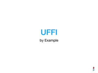 UFFI
by Example
 