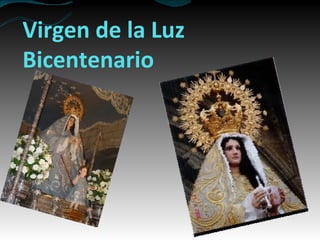 Virgen de la Luz
Bicentenario

 