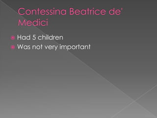  Had 5 children
 Was not very important
 