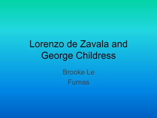 Lorenzo de zavala and george childress | PPT