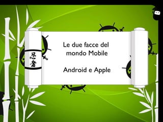 capitolo Le due facce del  mondo Mobile Android e Apple 