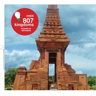 INDONESIATHEUNTOLDSTORIES
25
OVER
REIGNED IN
INDONESIA
807kingdoms
 