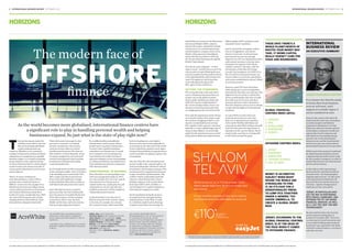2 international business review september 2013

international business review september 2013 3

horizons

horizons

The modern face of

oFfshore
finance

T

This is, of course, nothing new –
international finance centres (IFCs),
perhaps more commonly known as
‘offshore’ centres (see box on page 5 for a
definition), have been providing a broad
variety of financial services to businesses
and wealthy individuals outside their
borders for some considerable time. With
the onset of the financial crisis and the
stinging downturn that followed, client
demands have changed dramatically.

Those with assets to manage, be they
personal or corporate, are seeking
security, transparency and a strong
track record more than ever before.
And this is good news for IFCs that are
able to deliver on those demands. Jersey,
as a prime example, has a 50-year track
record of servicing such clients and has
broadened its offering and its global
scope during that time.
So let’s break down how IFCs may prosper
as the world gets smaller. First of all, there
is the handling of personal wealth. IFCs
offer a range of products and services,
from trusts and foundations to hedge
funds and family offices that can help an
individual build and protect their assets.
Such offerings have been around for
quite some time, but have traditionally
been the preserve of wealthy Westerners.
These days, however, it’s the emerging
economies in Africa, Asia, the Near,
Middle and Far East, and Latin America
that are producing greater fortunes

for wealthy families and ambitious
entrepreneurs, and for many of these
people there’s no greater priority than
to protect their wealth by putting it
somewhere out of harm’s way. It would
be no surprise to see an entrepreneur
from Nairobi who’s built a fortune in
telecoms seeking to set up a trust package
in a distant jurisdiction, providing it has a
long-standing reputation for transparent
and robust processes.

From personal to business
More often than not such packages come
with a tax management angle too. IFCs,
as a rule, provide a low-tax or tax-neutral
environment, free of taxes such as
capital transfer tax, capital gains tax and
corporation tax. So not only will such
wealth be protected, it will be handled in
a financially prudent manner.
On the downside, it can take a lot of
faith for someone from a remote culture
to buy into, for example, the common
law concept of trusts, which essentially

Not only do such companies – be they
large or small – benefit from access to the
vast amounts of capital floating about on
London’s markets (and beyond), but there
is the added flexibility and freedom from
many UK regulatory restrictions that
come with going through an IFC.
Plus, again, it’s tax-neutral too.

©
COPYRIGHT 2013, ACREWHITE LTD. ALL RIGHTS
RESERVED. COMPANY REGISTERED IN ENGLAND
& WALES.

DANIEL SEAL, CHIEF EXECUTIVE,
ANTHONY BEILIN, CHIEF OPERATING OFFICER,
ANNA ORCEVA, OFFICE MANAGER, JASON
PEARLMAN, EDITOR, NICK KIRBY, CONTRIBUTOR,
DENNIS SPENCER, CONTRIBUTOR, SARAH
MANUEL, CONTRIBUTOR, SEAN DAVIES,
CONTRIBUTOR, MARIA HUGGINS, CONTRIBUTOR,
SAM SMITH, CONTRIBUTOR.
DESIGN & LAYOUT, GRAPHICAL AGENCY,
LONDON.

And it’s not just the newspaper readers
who are struggling for cash and are
drawn to tax stories. As international
governments become increasingly
desperate too, IFCs are finding themselves
under greater pressure to become more
transparent in regard to their clients
and their activities. The hope, with the
introduction of laws like the Foreign
Account Tax Compliance Act (FATCA) in
the UK and US, is that governments can
weed out illicit cross-border capital flows
and recoup outstanding tax money ‘hiding’
in overseas accounts.

IFCs certainly boast a wide and varied
source of business that means they can
prosper even as the global economic
picture shifts and finds new shape. But
while IFCs may be in high demand in
the current trading climate, they’re not
immune to the financial pressures that
are weighing down the rest of the world.
First, take the mainstream media. Money
is an emotive subject when many round
the world are struggling to find it, so it’s
easy for a sensationalist press to lump
IFCs together under a generic ‘tax haven’
umbrella, to create a global bogey man. If
money is kept offshore, it’s universally
painted in the mainstream press as a bad
thing, with no distinction made between

In a post 2009 economy client and
corporate governance are more key
than ever to doing business anywhere
in the world. Wealthy individuals and
corporations will still be looking to benefit
from IFCs but, given the importance of
reputation in the current climate, they’ll
need to make sure they’re working with
an IFC that’s on top of its game.

involves handing over your family’s
fortune to the control of an organisation
on an island on the other side of the world.
Trust is indeed the operative word. Again,
it helps if the jurisdiction in question has a
track record that can appease anyone wary
of corruption.
The role of the IFC also extends beyond
private wealth to the corporate sphere. As
well as providing safer vehicles for inward
investment to developing economies, IFCs
are being used by expansionist businesses
to gain a foothold in global markets. This
could be a Swiss commodities giant like
Glencore, which floated with a Jersey
holding company on the London Stock
Exchange (LSE) in 2011. At $10bn, it
was the largest ever capital raising by an
international company in London.
But it’s equally becoming the preserve
of companies from emerging markets
seeking exposure in the West. It could
be a relatively small Israeli technology
company such as Starcom (see page 11),

ANY COPYING, REDISTRIBUTION OR
RETRANSMISSION OF ANY OF THE CONTENTS
OF THIS PUBLICATION OR ANY OTHER
EDITIONS OF THE INTERNATIONAL BUSINESS
REVIEW, OTHER THAN FOR PERSONAL USE,
WITHOUT THE EXPRESS WRITTEN CONSENT
OF ACREWHITE IS EXPRESSLY PROHIBITED.
TO OBTAIN PERMISSION TO REPRINT OR COPY
AN ARTICLE OR PHOTO PLEASE CONTACT
ACREWHITE LTD, +44 (0) 203 393 8923 OR
EMAIL: INFO@ACREWHITE.COM

these days there’s a
whole planet-worth of
routes your money may
take. It seems capital
really doesn’t care for
visas and boundaries.

shalom
tel aviv
We fly to the UK up to 11 times a week. Direct
flights depart daily from Tel Aviv to London and
Manchester.

Easyjet 1/4 advert
It’s just another example of how we’re making
travel easier and more affordable for everyone.

Global Financial
centres index (GFCI):
1. London
2. NYC
3. Hong Kong
4. Singapore
5. Zurich

€110

1. jersey
2. guernsey
3. gibraltar
4. cayman islands
5. Isle of man

Money is an emotive
subject when many
round the world are
struggling to find
it, so it’s easy for a
sensationalist press
to lump IFCs together
under a generic ‘tax
haven’ umbrella, to
create a global bogey
man.

*

one way pp
based on
2 people flying

Jersey, according to the
Global Financial Centres
Index, is at the head of
the pack when it comes
to offshore finance.

*Passengers travelling on the same booking. Prices correct at 09/09/2013. Additional charges for credit card payment and baggage.
For travel from now until 15/06/2013. We fly from Tel Aviv (TLV). We fly to Gatwick (LGW) and Manchester (MAN). See easyJet.com

An independent report produced and published by AcreWhite distributed by the Jerusalem Post. AcreWhite takes sole responsibility for all contents.

international
business review
an executive summary

jason pearlman, editor

offshore centres index:

from

THE INTERNATIONAL BUSINESS REVIEW IS
PRODUCED & PUBLISHED BY ACREWHITE
WHICH TAKES SOLE RESPONSIBILITY FOR ITS
CONTENTS.

tightly regulated IFCs, and places with
somewhat ‘looser’ regulation. 	

However, many IFCs have found that,
while signing up to such new legislation
demonstrates that they can stand up to the
highest levels of scrutiny, it only further
proves something that they have actually
been able to prove for years, thanks to
measures they put in place themselves –
that their financial services sectors already
comply with the highest of international
standards.

setting the standards	

As the world becomes more globalised, international finance centres have
a significant role to play in handling personal wealth and helping
businesses expand. So just what is the state of play right now?

hey say that money makes the
world go round. But it’s also true
that an increasingly globalised
world is making money go
round too. Whether you’re a privately
wealthy entrepreneur in Kenya looking to
safeguard your savings from an unstable
domestic regime, or an Israeli technology
group seeking to raise capital by listing
overseas, these days there’s a whole planetworth of routes your money may take. It
seems capital really doesn’t care for visas
and boundaries.

which listed (via Jersey) on the Alternative
Investment Market (AIM), London’s
fast-growth market, raising £14.5 million
in the process. Or a metals explorations
and development company, such as Orsu
Metals, which operates in Kazakhstan
and in July this year listed on AIM and
the Toronto Stock Exchange through the
British Virgin Islands.

An independent report produced and published by AcreWhite distributed by the Jerusalem Post. AcreWhite takes sole responsibility for all contents.

It is a bizarre fact that the media
in Israel often treats business
news as ‘soft news’, and I
suppose in a volatile region, it
can be considered as such.
However, the result is that while the
media looks the other way, tremendous
economic progress and industry
expansion is taking place every day.
With more and more startups and new
technologies creating new wealth and
opportunity, Israeli companies and
individuals are increasingly playing
a greater role on the international
business scene, and the Israeli market
has become a key area of potential for
international financial service providers.
While Israel in the most part weathered
the global financial meltdown, Israeli
companies big and small must be ready
for the economic resurgence, in order to
benefit fully from the new international
growth and investment.
In this edition of the International
Business Review, distributed with the
Jerusalem Post - the leading English
language daily in Israel - we take a look
at the opportunities afforded by offshore jurisdictions and the attraction
of Europe - against a background of
ongoing economic uncertainty.
“Jersey, in particular have
led the way in partnering
with Israeli companies, and
offering top of the range
financial services, as well
as a ‘live test bed’ for new
technologies.”
We also look forward to the Innovate
Israel conference taking place in
London in December 2013. The event
is a showcase for Israeli innovation and
a true market building opportunity for
Israeli start-ups, especially in the fields
of mobile communications, e-commerce
and cyber-security.

 