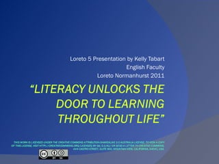 Loreto 5 Presentation by Kelly Tabart English Faculty Loreto Normanhurst 2011 