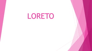 LORETO
 