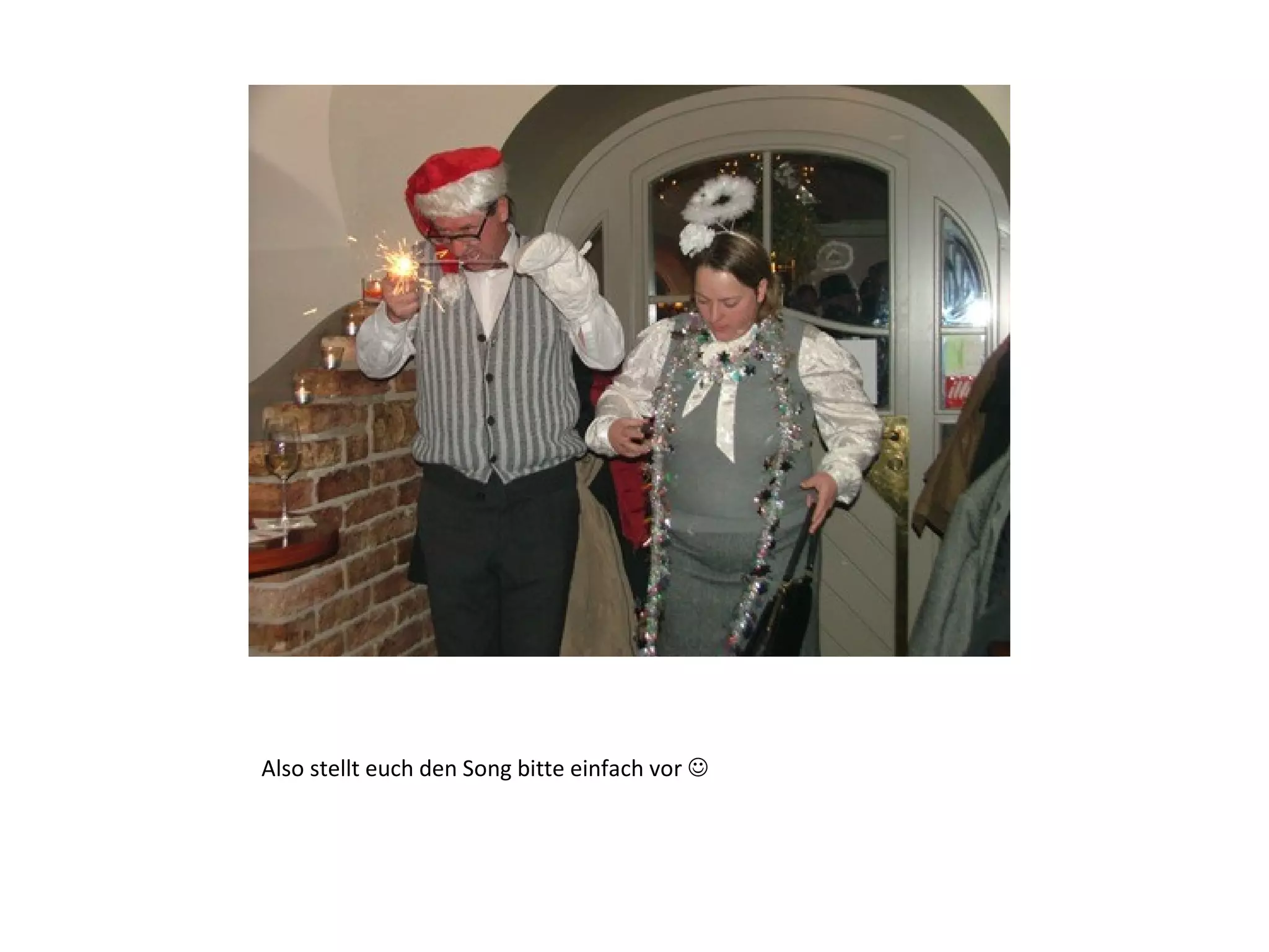 Also stellt euch den Song bitte einfach vor   