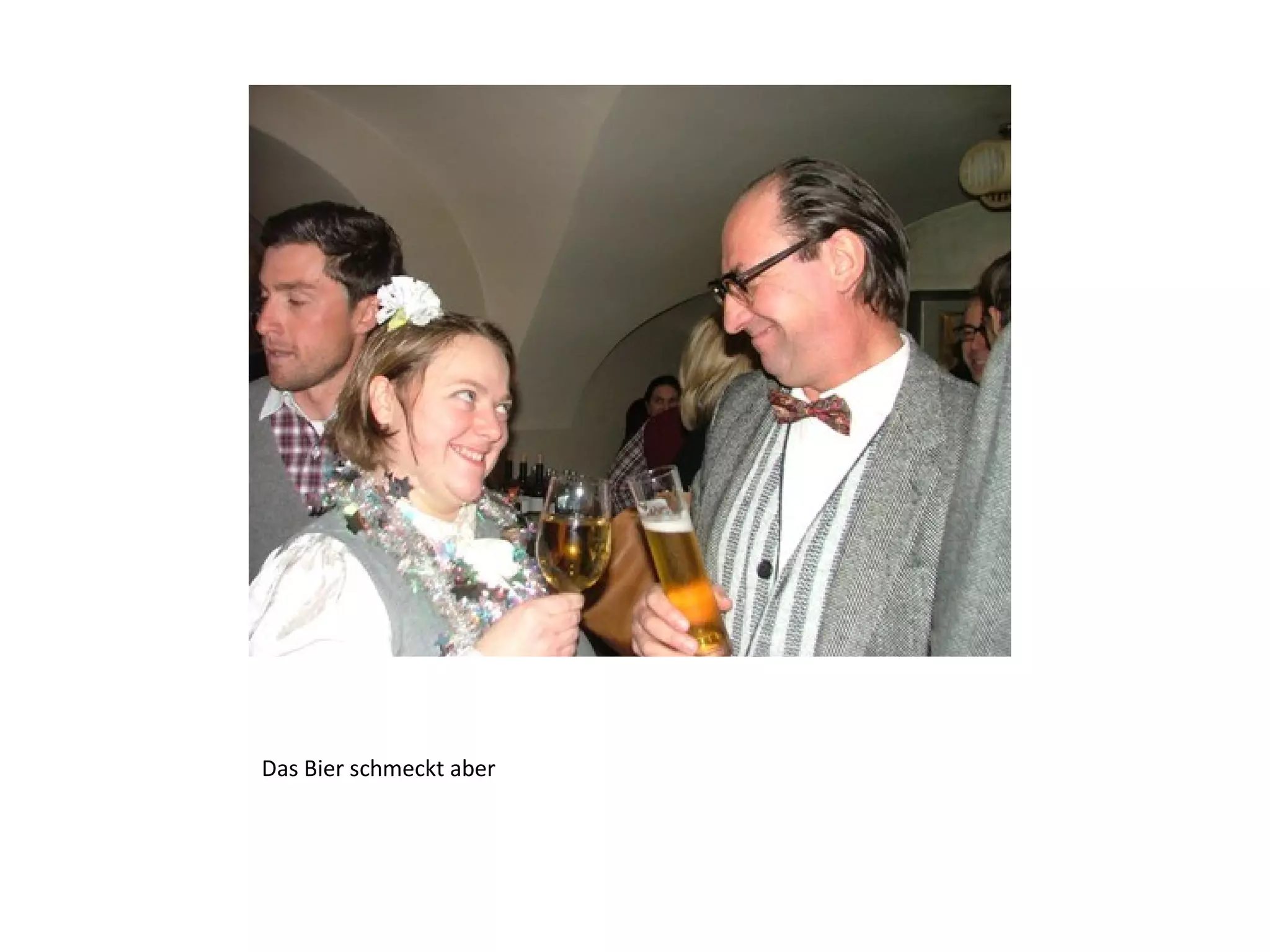 Das Bier schmeckt aber 