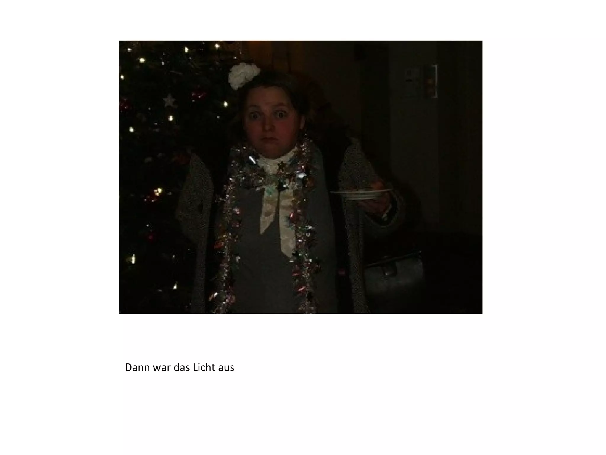 Dann war das Licht aus 