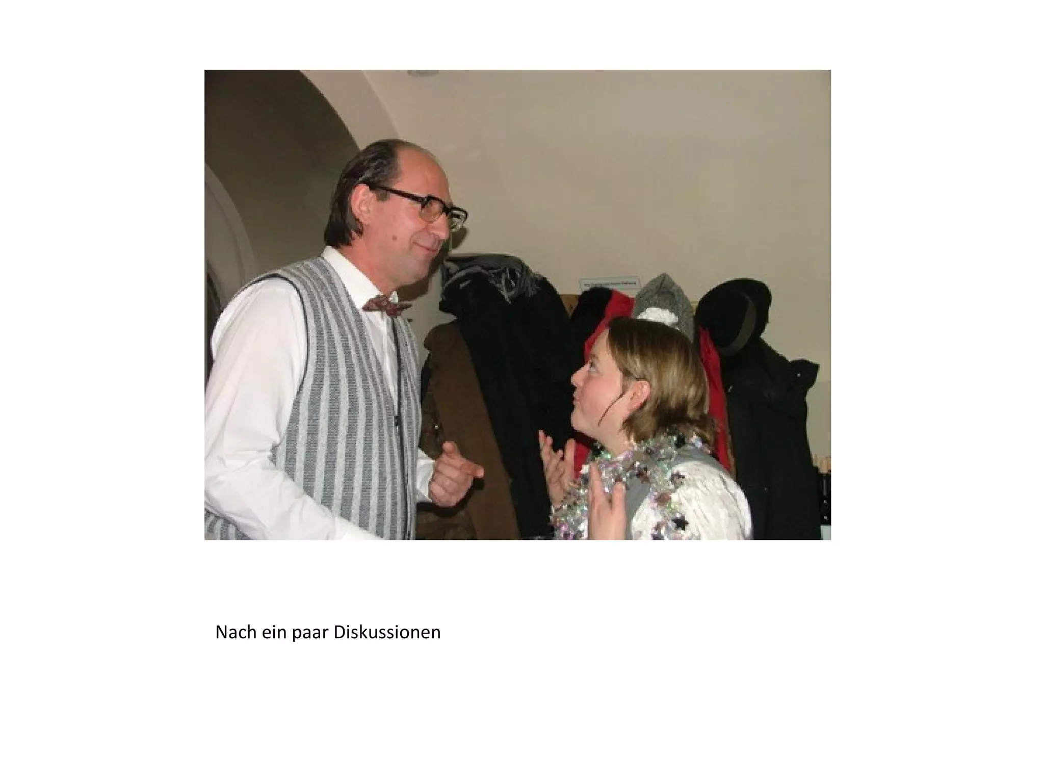 Nach ein paar Diskussionen 