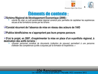 &


                            Éléments de contexte :
Schéma Régional de Développement Économique (2006) :
       volon...