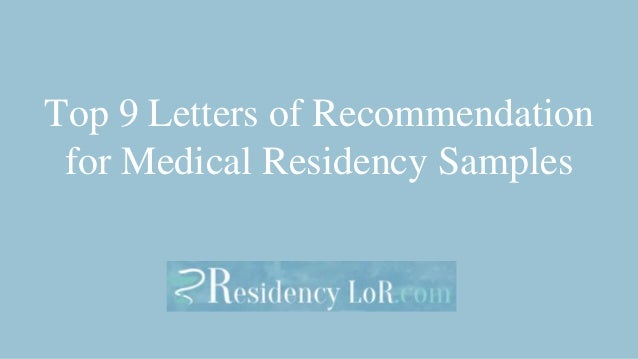 top 9 letters of recommendation for medical residency sample letter of recommendation for psychiatry residency