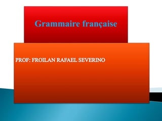 Grammaire française
 