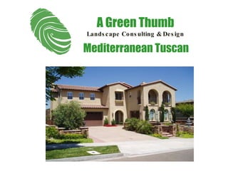 Mediterranean Tuscan A Green Thumb Landscape Consulting & Design 