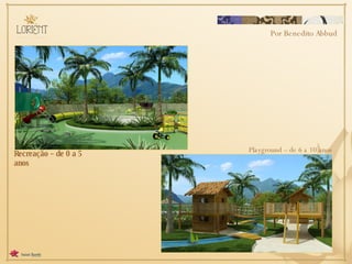 Recreação – de 0 a 5 anos Por Benedito Abbud Playground – de 6 a 10 anos 