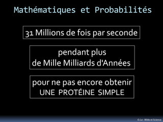 Mathématiques et Probabilités

  31 Millions de fois par seconde

          pendant plus
   de Mille Milliards d'Années

 ...
