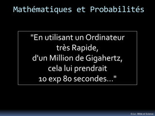 Mathématiques et Probabilités


   "En utilisant un Ordinateur
           très Rapide,
    d'un Million de Gigahertz,
    ...