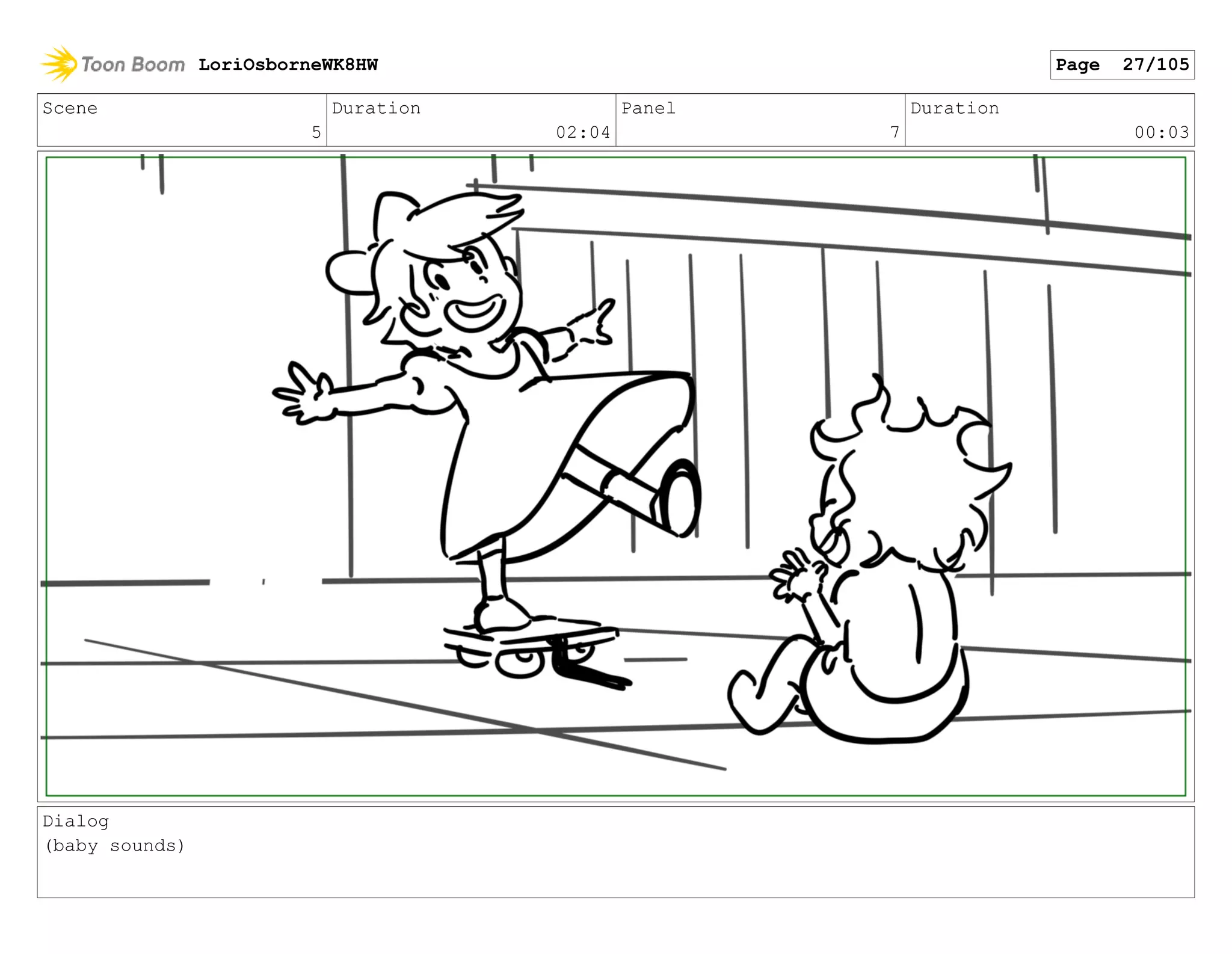 Scene
5
Duration
02:04
Panel
7
Duration
00:03
Dialog
(baby sounds)
LoriOsborneWK8HW Page 27/105
 