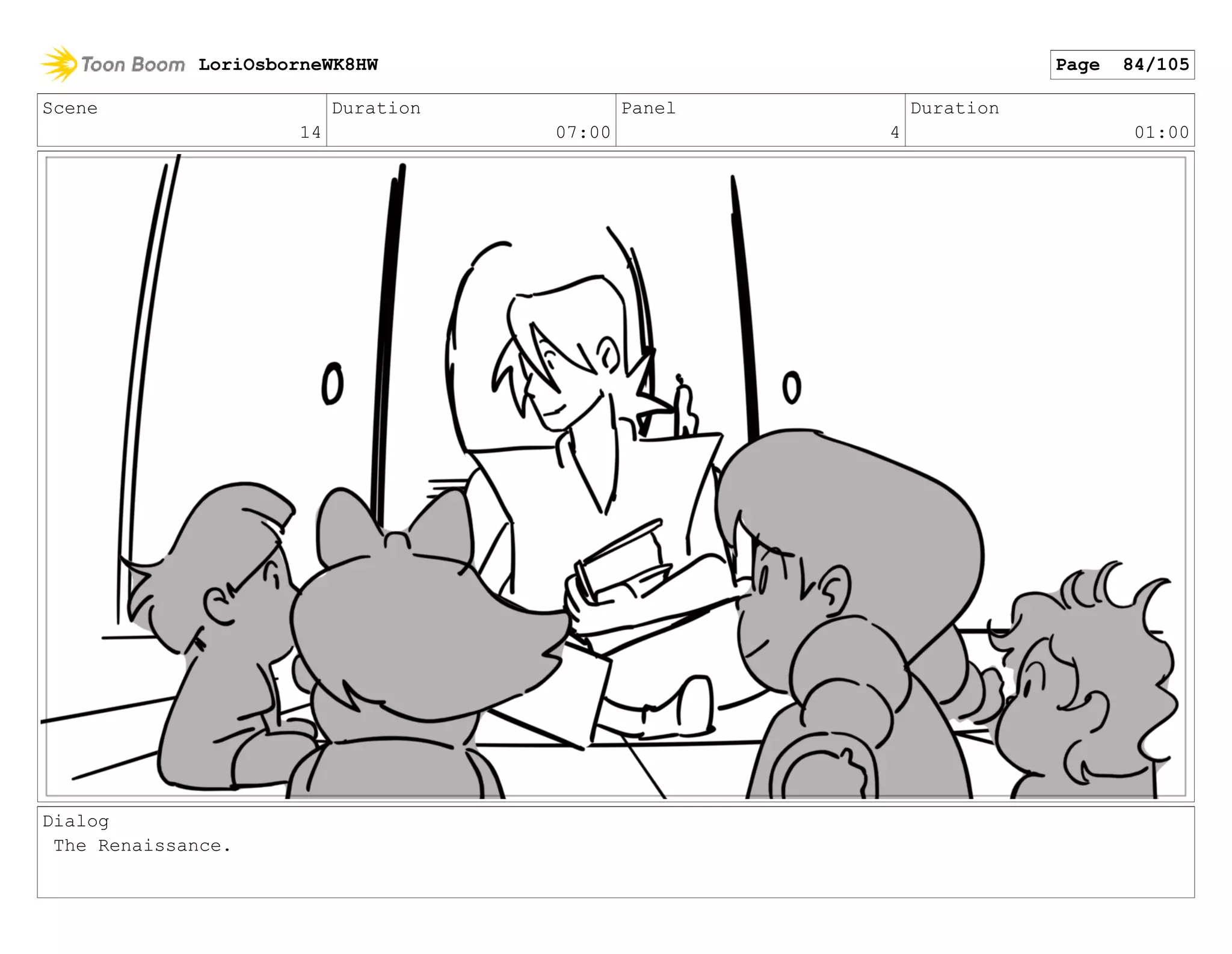 Scene
14
Duration
07:00
Panel
4
Duration
01:00
Dialog
The Renaissance.
LoriOsborneWK8HW Page 84/105
 