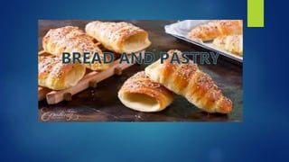 BREAD ND PASTRY
 