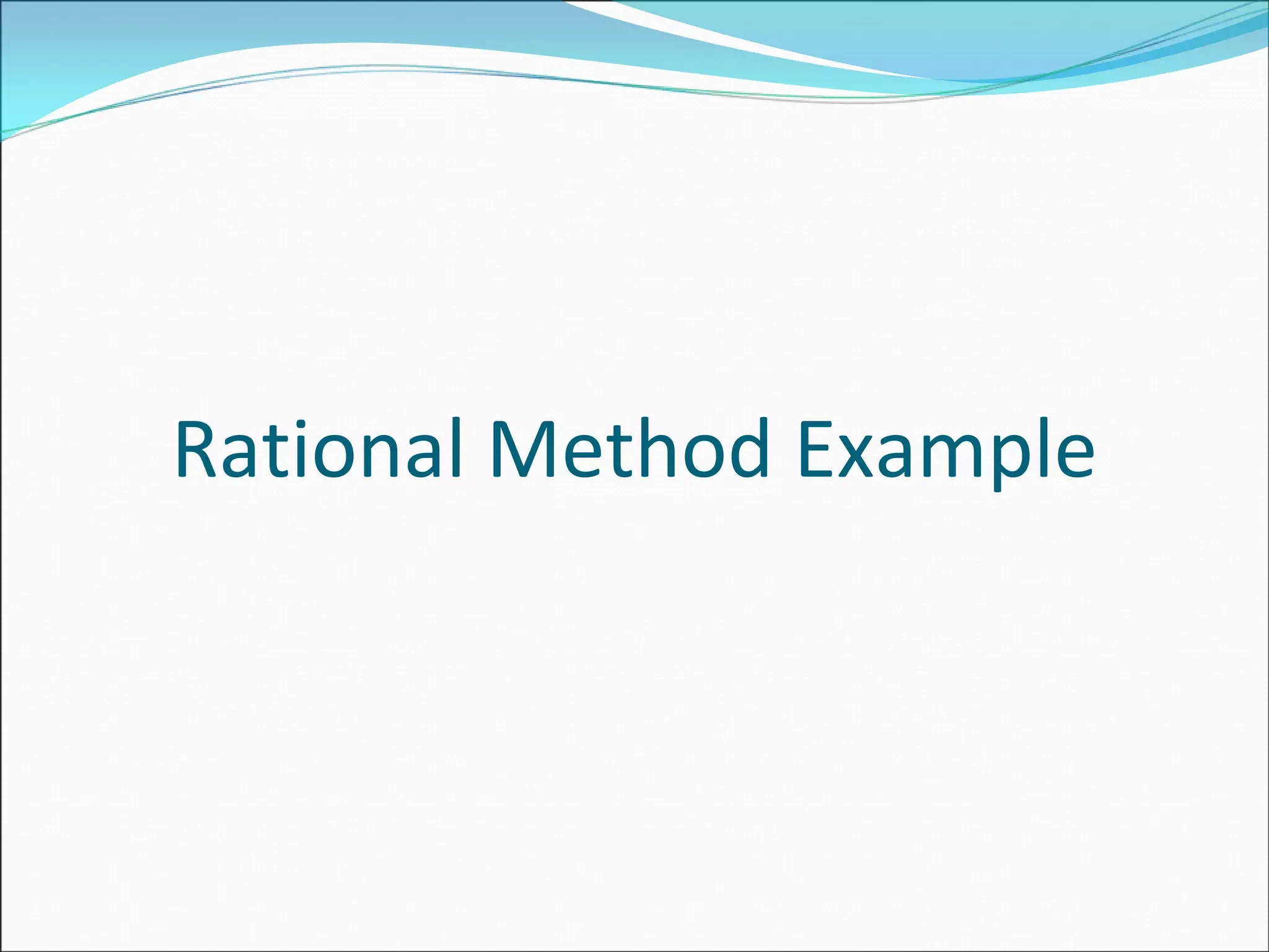 Rational Method Example
 