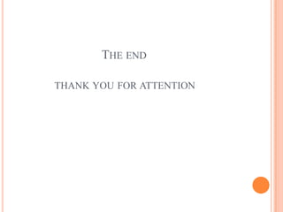 THE END

THANK YOU FOR ATTENTION
 