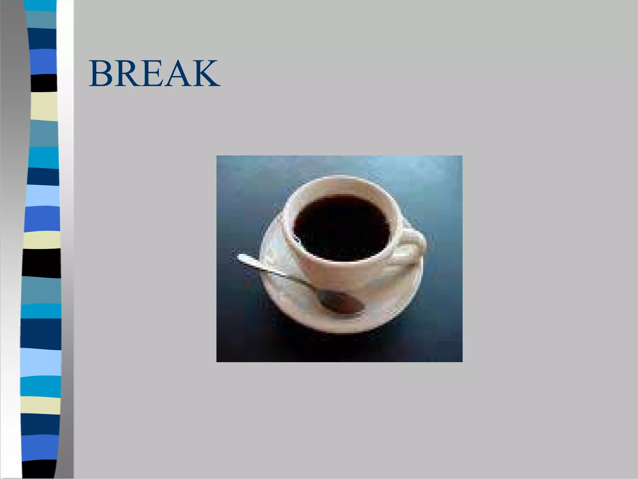 BREAK
 