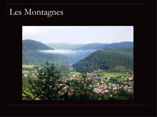 Les Montagnes
 
