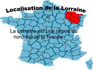 [object Object],Localisation de la Lorraine 