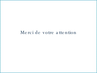 Merci de votre attention 