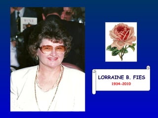1934-2010 LORRAINE B. FIES 