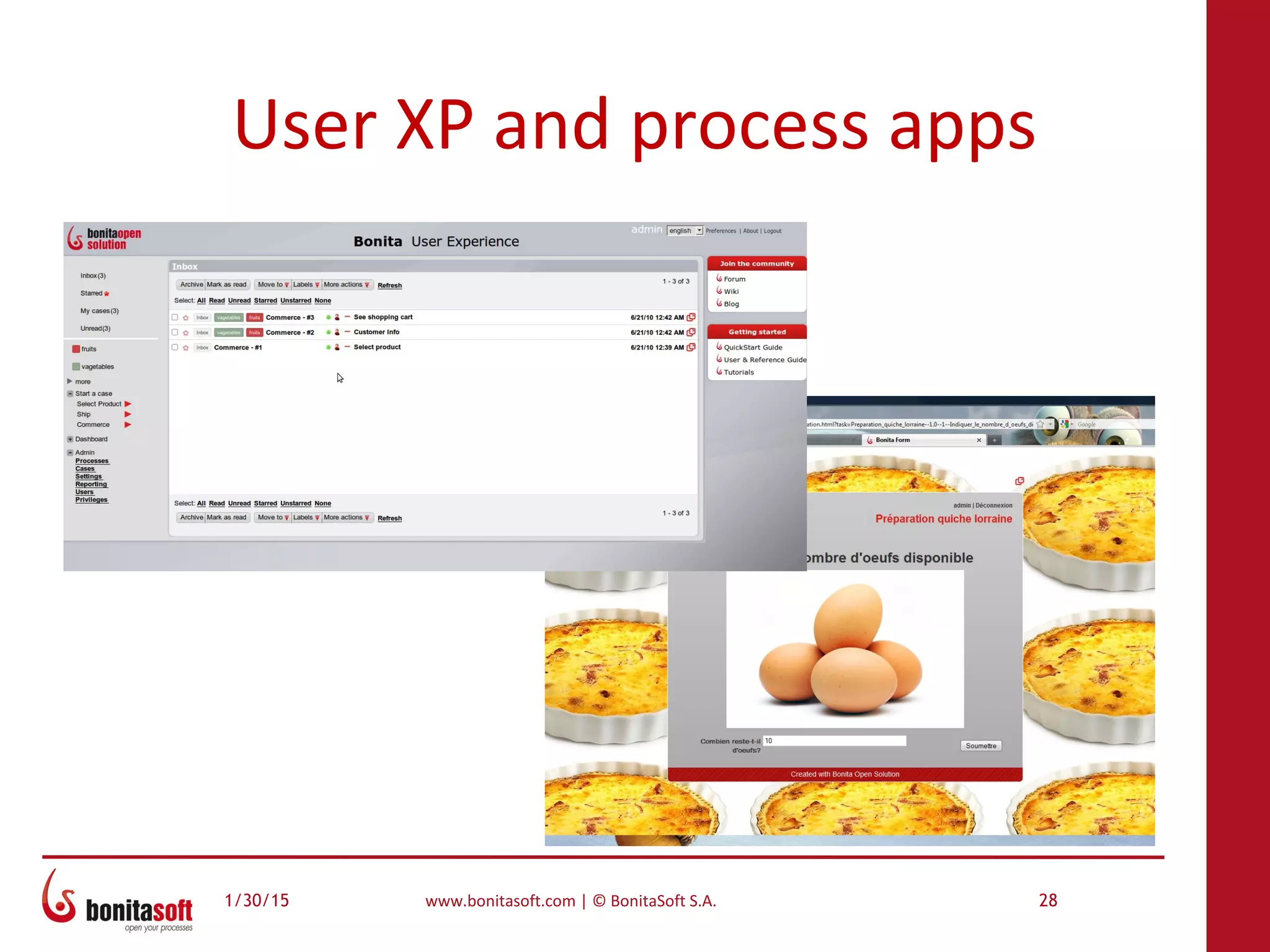 1/30/15 www.bonitasoft.com | © BonitaSoft S.A. 28
User XP and process apps
 