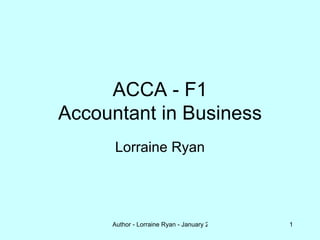 ACCA - F1 Accountant in Business Lorraine Ryan 