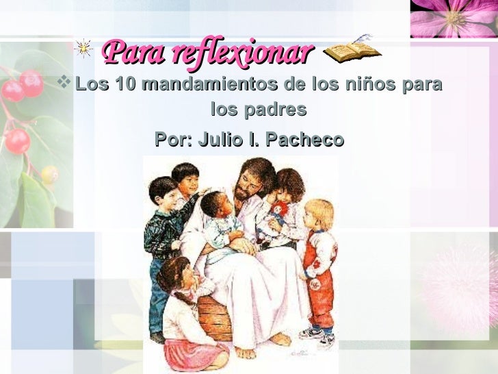 Los 10 Mandamientos De Los Ninos A Los Padres