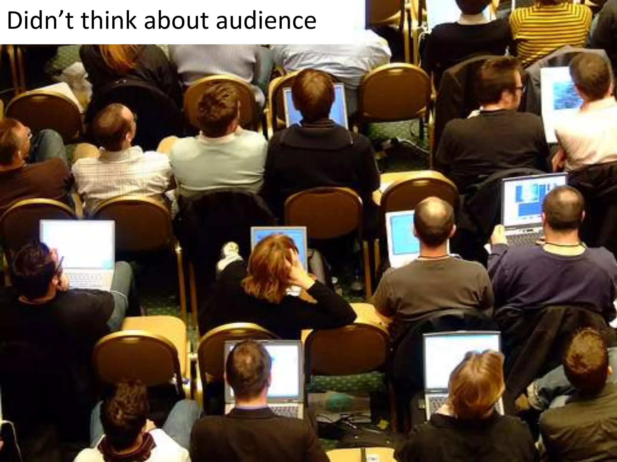 Didn’t think about audience