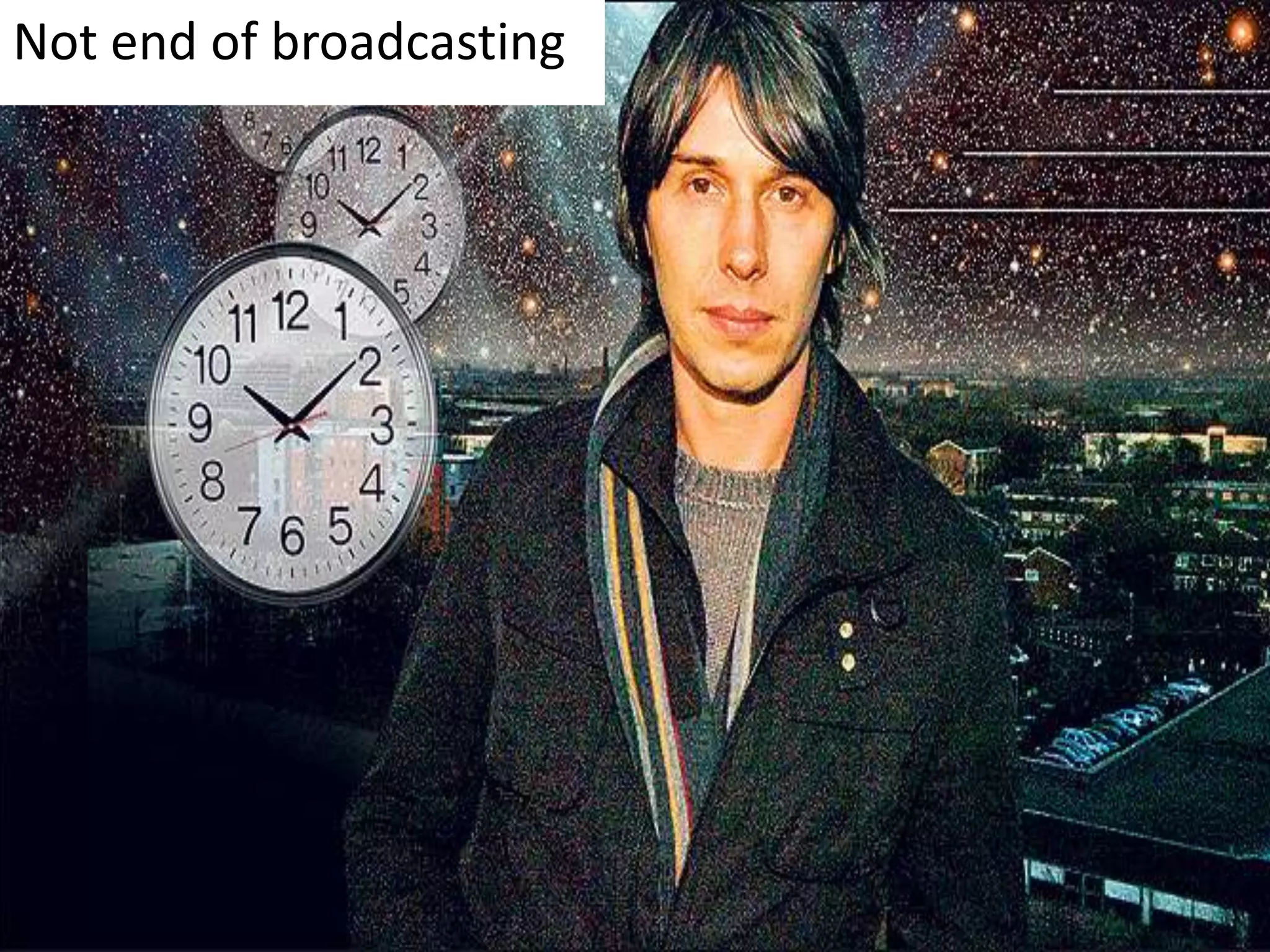 Not end of broadcasting