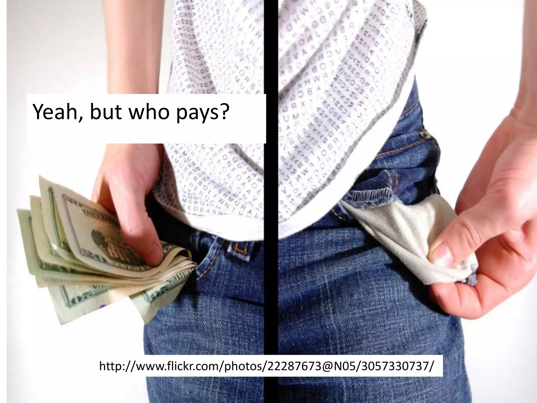 Yeah, but who pays?http://www.flickr.com/photos/22287673@N05/3057330737/