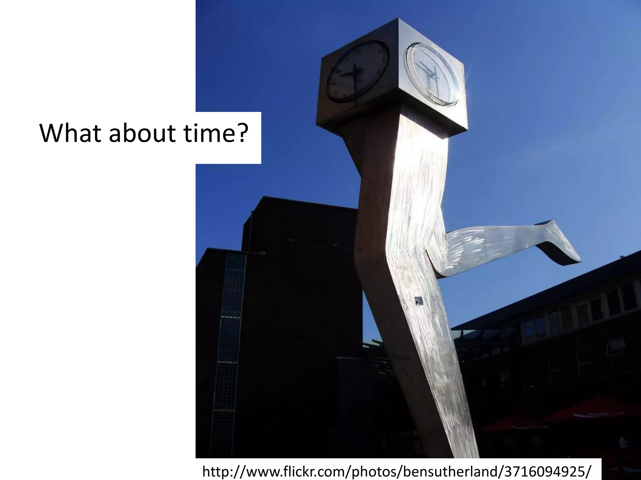 What about time?http://www.flickr.com/photos/bensutherland/3716094925/