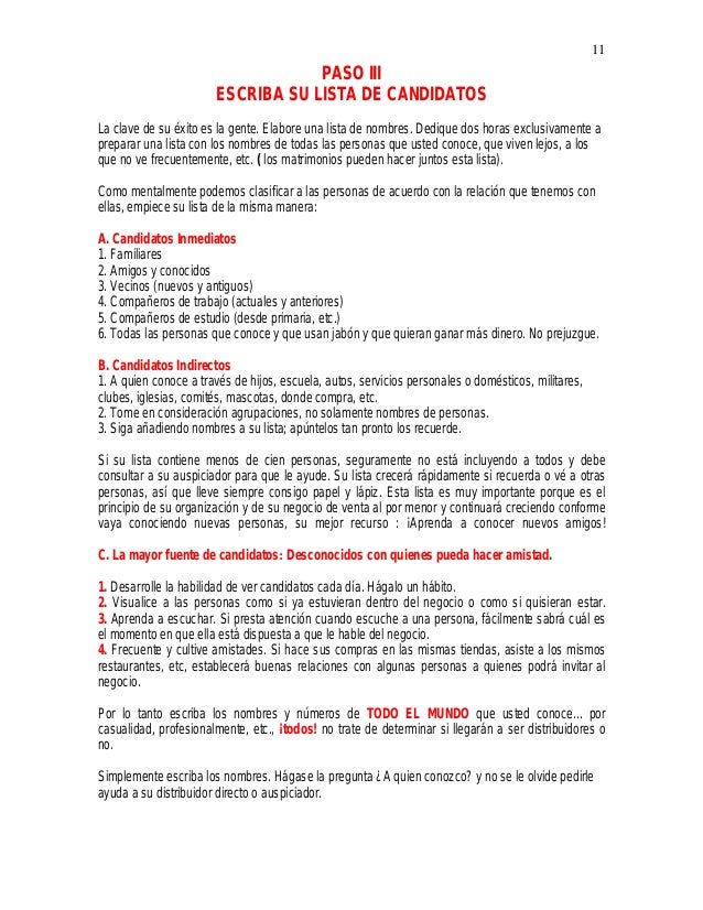11
PASO III
ESCRIBA SU LISTA DE CANDIDATOS
La clave de su Ã©xito es la gente. Elabore una lista de nombres. Dedique dos hor...