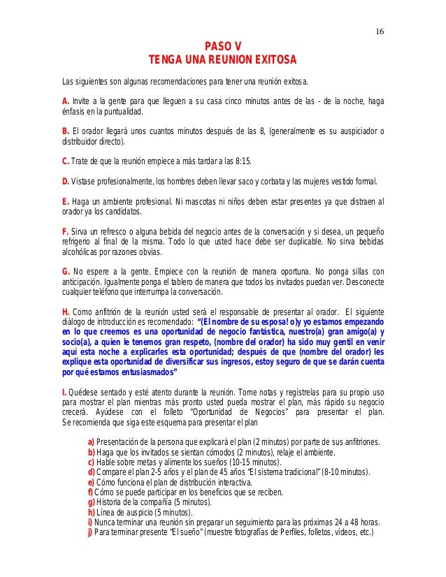 16
PASO V
TENGA UNA REUNION EXITOSA
Las siguientes son algunas recomendaciones para tener una reuniÃ³n exitosa.
A. Invite a...