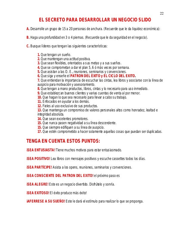 22
EL SECRETO PARA DESARROLLAR UN NEGOCIO SLIDO
A. Desarrolle un grupo de 15 a 20 personas de anchura. (Recuerde que le da...