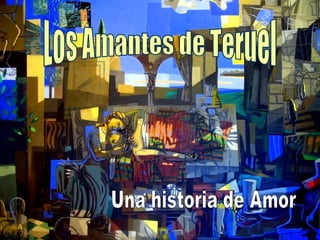 Una historia de Amor Los Amantes de Teruel 