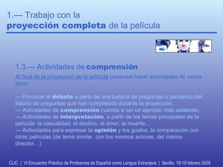 CLIC  |  VI Encuentro Práctico de Profesores de Español como Lengua Extranjera  |  Sevilla, 18-19 febrero 2005 1.— Trabajo...