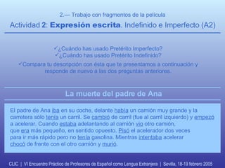 CLIC  |  VI Encuentro Práctico de Profesores de Español como Lengua Extranjera  |  Sevilla, 18-19 febrero 2005 2.— Trabajo...