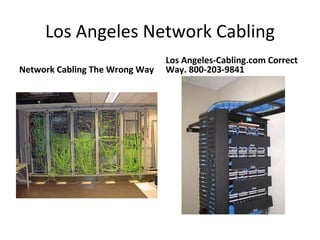 Los Angeles Network Cabling ,[object Object],[object Object]