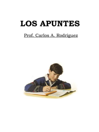 LOS APUNTES Prof. Carlos A. Rodríguez 